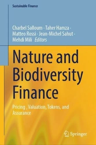 Nature and Biodiversity Finance: Pricing , Valuation, Tokens, and Assurance (Sustainable Finance)