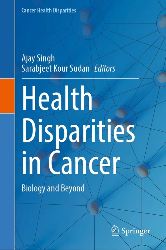 Health Disparities in Cancer: Biology and Beyond (Cancer Health Disparities)