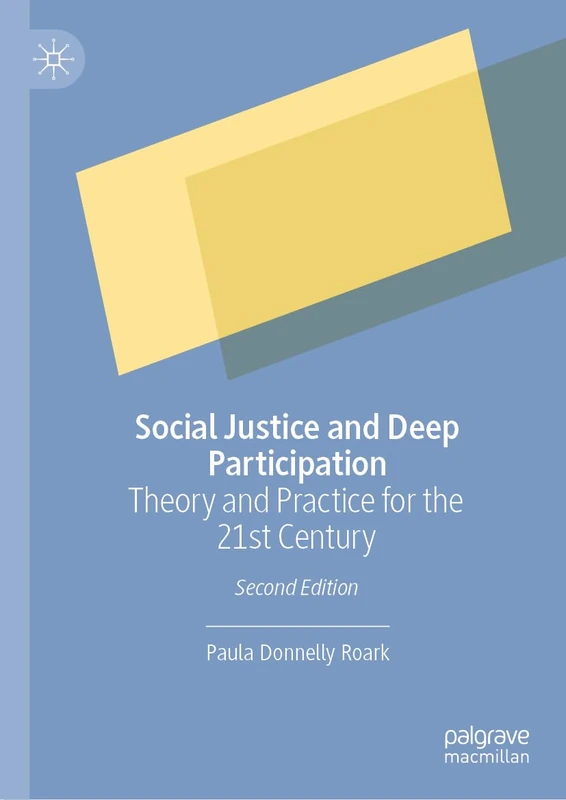 Social Justice and Deep Participation: Theory and Practice for the 21st Century