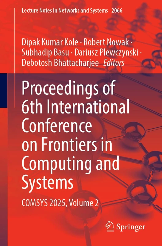 Proceedings of 6th International Conference on Frontiers in Computing and Systems: COMSYS 2025, Volume 2 (Lecture Notes in Networks and Systems, 2066)