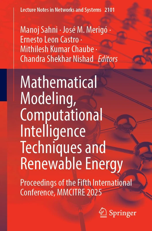 Mathematical Modeling, Computational Intelligence Techniques and Renewable Energy: Proceedings of the Fifth International Conference, MMCITRE 2025 (Lecture Notes in Networks and Systems, 2101)