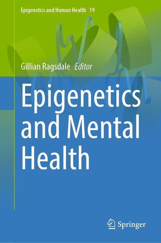 Epigenetics and Mental Health (Epigenetics and Human Health, 19)