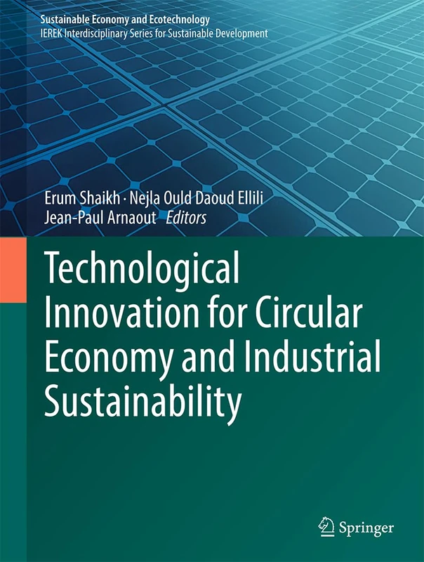 Technological Innovation for Circular Economy and Industrial Sustainability (Sustainable Economy and Ecotechnology)