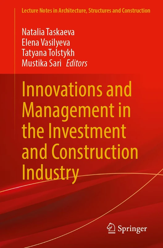 Innovations and Management in the Investment and Construction Industry (Lecture Notes in Architecture, Structures and Construction)
