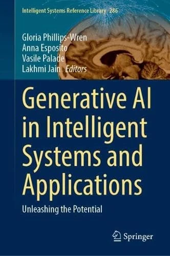 Generative AI in Intelligent Systems and Applications: Unleashing the Potential (Intelligent Systems Reference Library, 286)