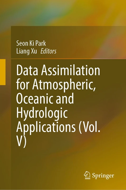 Data Assimilation for Atmospheric, Oceanic and Hydrologic Applications (Vol. V)