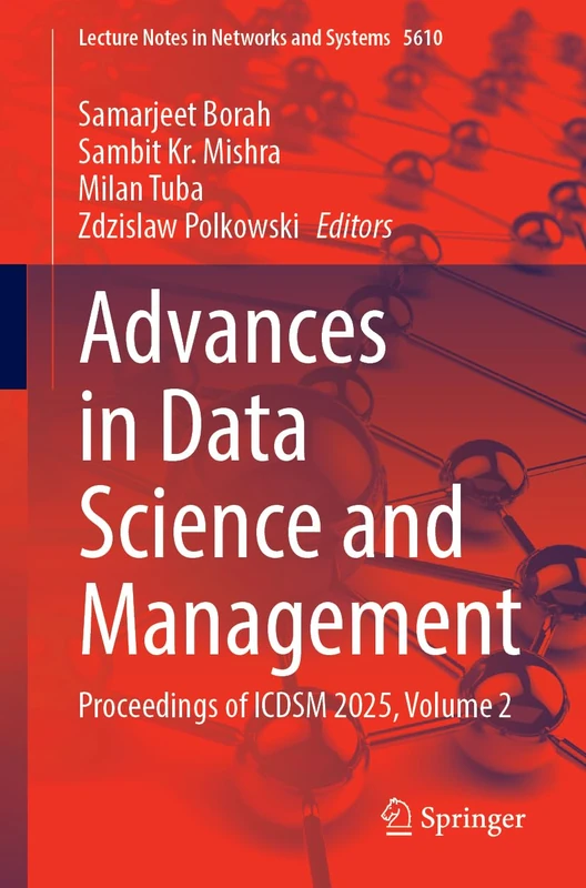 Advances in Data Science and Management: Proceedings of ICDSM 2025, Volume 2 (Lecture Notes in Networks and Systems, 2159)