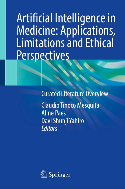 Artificial Intelligence in Medicine: Applications, Limitations and Ethical Perspectives: Curated Literature Overview