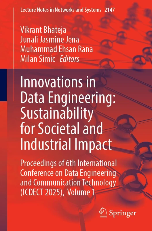 Innovations in Data Engineering: Sustainability for Societal and Industrial Impact: Proceedings of 6th International Conference on Data Engineering ... (Lecture Notes in Networks and Systems, 2147)