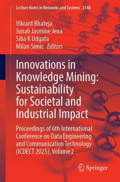 Innovations in Knowledge Mining: Sustainability for Societal and Industrial Impact: Proceedings of 6th International Conference on Data Engineering ... (Lecture Notes in Networks and Systems, 2148)