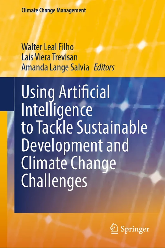 Using Artificial Intelligence to Tackle Sustainable Development and Climate Change Challenges (Climate Change Management)