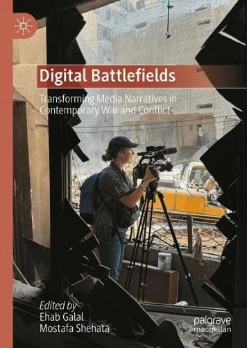 Digital Battlefields: Transforming Media Narratives in Contemporary War and Conflict