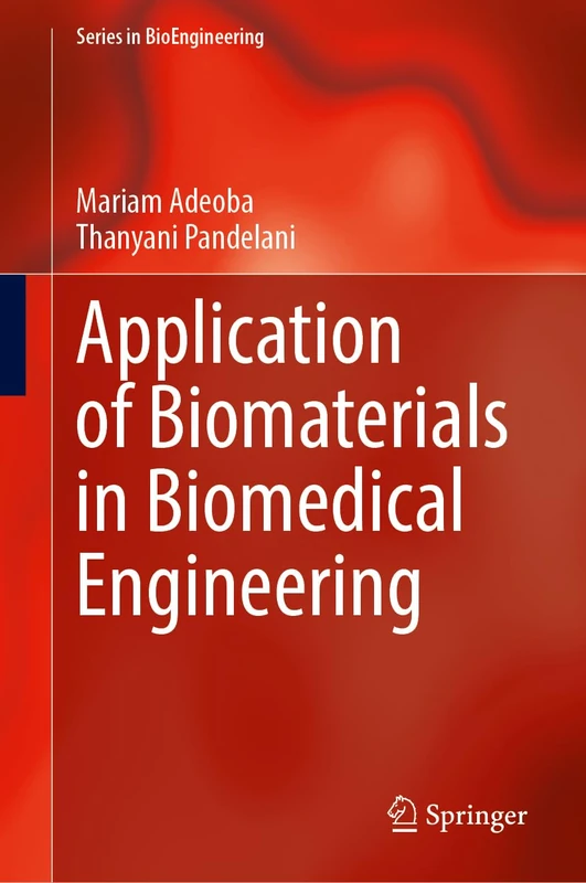 Application of Biomaterials in Biomedical Engineering (Series in BioEngineering)