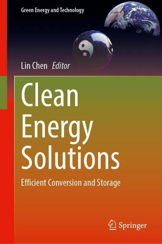 Clean Energy Solutions: Efficient Conversion and Storage (Green Energy and Technology)