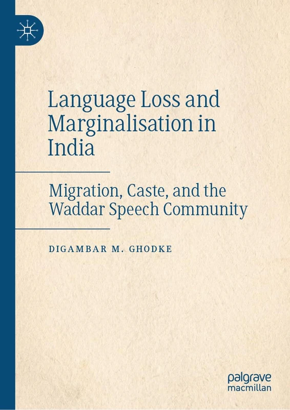 Language Loss and Marginalisation in India: Migration, Caste, and the Waddar Speech Community