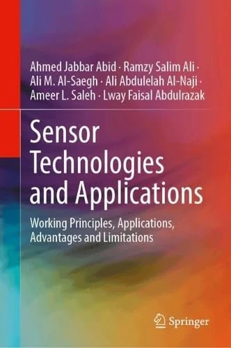 Sensor Technologies and Applications: Working Principles, Applications, Advantages and Limitations