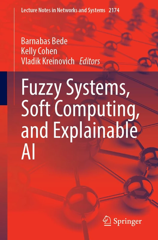 Fuzzy Systems, Soft Computing, and Explainable AI (Lecture Notes in Networks and Systems, 2174)