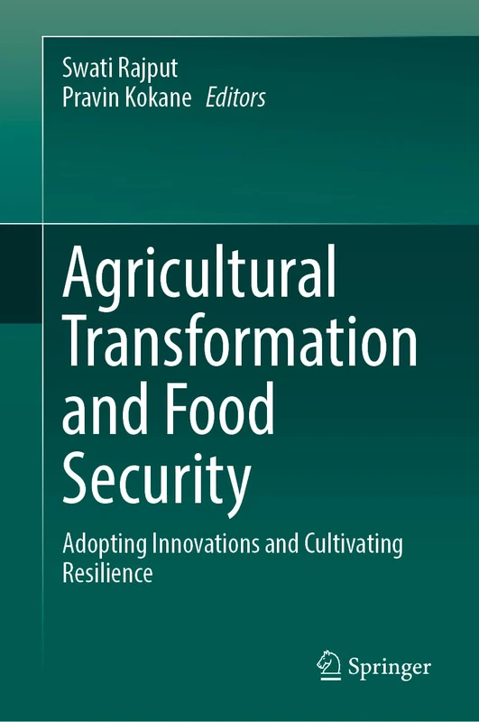 Agricultural Transformation and Food Security: Adopting Innovations and Cultivating Resilience