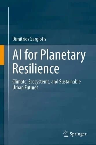 AI for Planetary Resilience: Climate, Ecosystems, and Sustainable Urban Futures