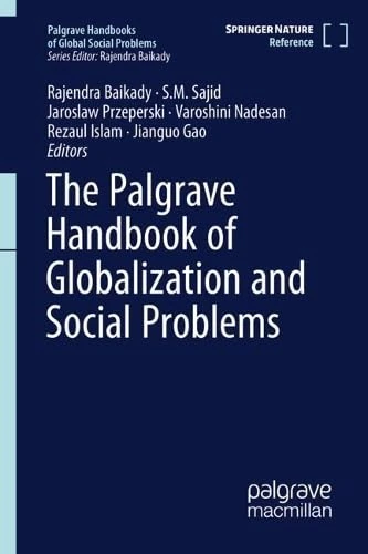 The Palgrave Handbook of Globalization and Social Problems (Palgrave Handbooks of Global Social Problems)