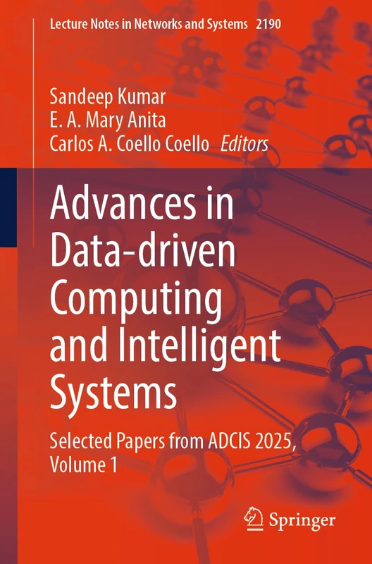 Advances in Data-driven Computing and Intelligent Systems: Selected Papers from ADCIS 2025, Volume 1 (Lecture Notes in Networks and Systems, 2190)