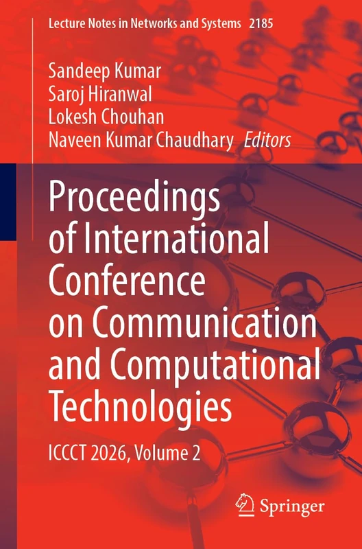 Proceedings of International Conference on Communication and Computational Technologies: ICCCT 2026, Volume 2 (Lecture Notes in Networks and Systems, 2185)