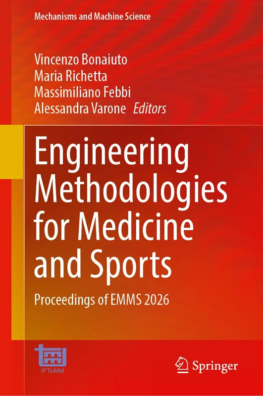 Engineering Methodologies for Medicine and Sports: Proceedings of EMMS 2026 (Mechanisms and Machine Science, 221)