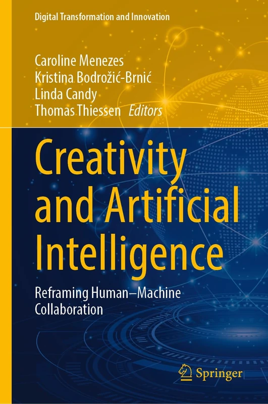Creativity and Artificial Intelligence: Reframing Human–Machine Collaboration (Digital Transformation and Innovation)