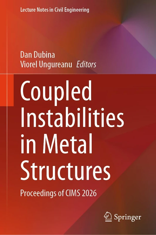 Coupled Instabilities in Metal Structures: Proceedings of CIMS 2026: 920 (Lecture Notes in Civil Engineering, 920)