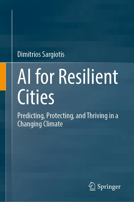 AI for Resilient Cities: Predicting, Protecting, and Thriving in a Changing Climate
