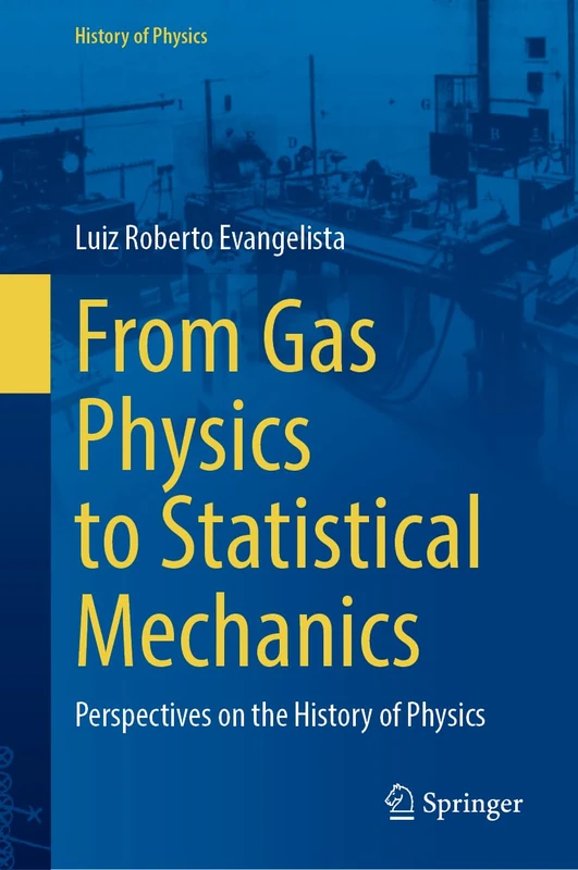 From Gas Physics to Statistical Mechanics: Perspectives on the History of Physics
