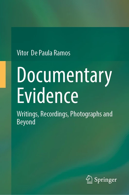 Documentary Evidence: Writings, Recordings, Photographs and Beyond
