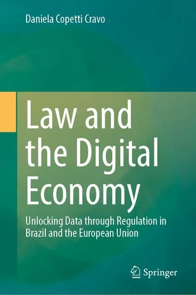 Law and the Digital Economy: Unlocking Data through Regulation in Brazil and the European Union