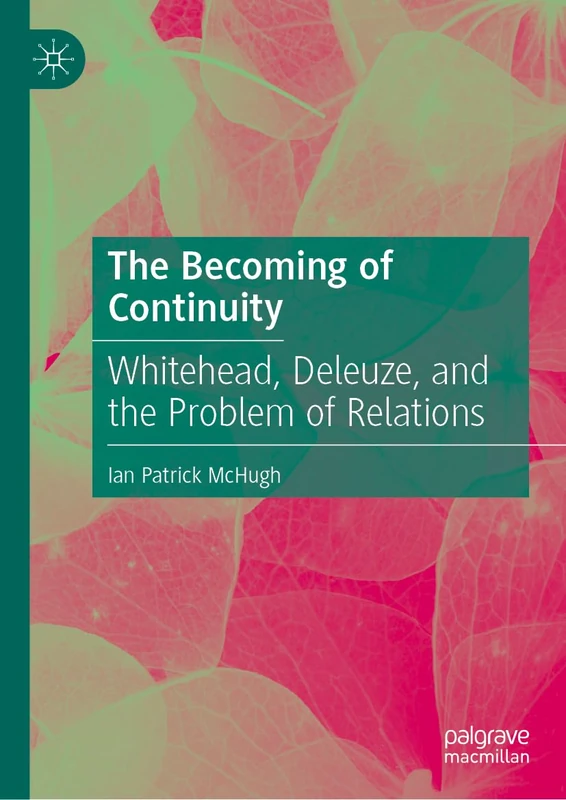 The Becoming of Continuity: Whitehead, Deleuze, and the Problem of Relations