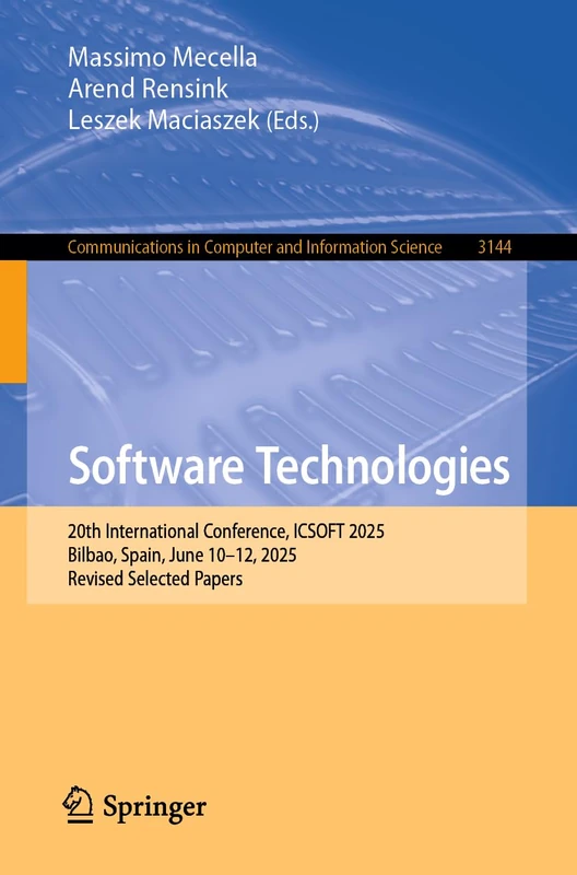 Software Technologies: 20th International Conference, ICSOFT 2025, Bilbao, Spain, June 10–12, 2025, Revised Selected Papers (Communications in Computer and Information Science, 3144)