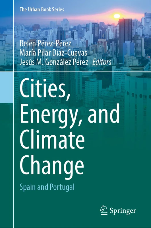 Cities, Energy, and Climate Change: Spain and Portugal (The Urban Book Series)