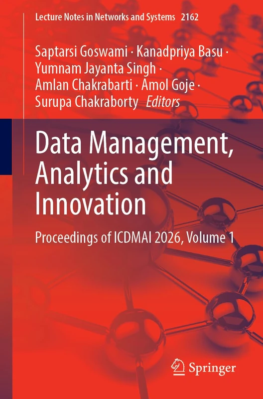 Data Management, Analytics and Innovation: Proceedings of ICDMAI 2026, Volume 1 (Lecture Notes in Networks and Systems, 2162)