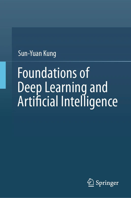 Foundations of Deep Learning and Artificial Intelligence