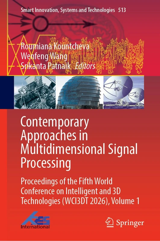 Contemporary Approaches in Multidimensional Signal Processing: Proceedings of the Fifth World Conference on Intelligent and 3D Technologies (WCI3DT ... Innovation, Systems and Technologies, 513)