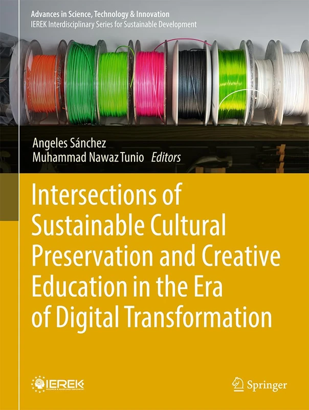 Intersections of Sustainable Cultural Preservation and Creative Education in the Era of Digital Transformation (Advances in Science, Technology & Innovation)