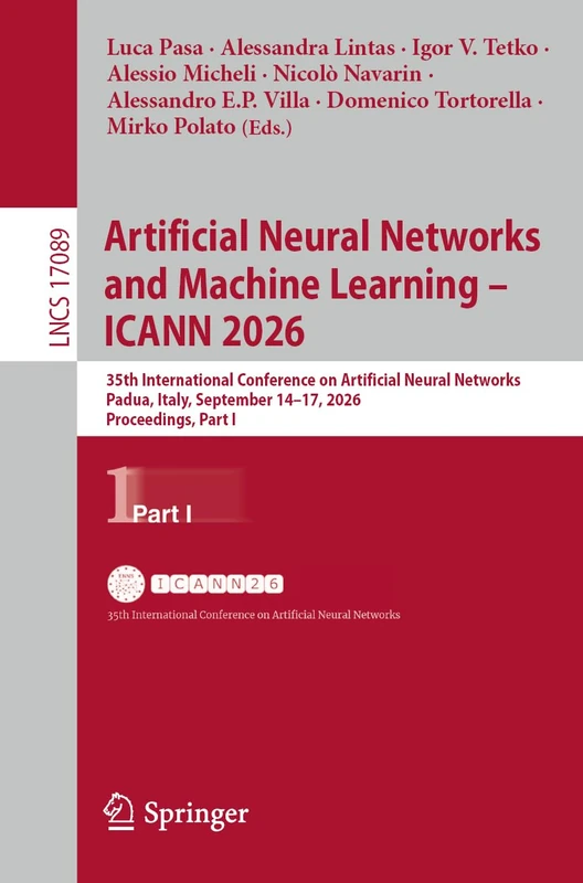 Artificial Neural Networks and Machine Learning – ICANN 2026: 35th International Conference on Artificial Neural Networks, Padua, Italy, September ... I (Lecture Notes in Computer Science, 17089)