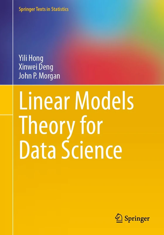 Linear Models Theory for Data Science (Springer Texts in Statistics)