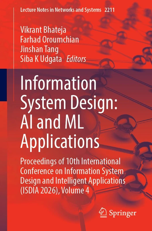 Information System Design: AI and ML Applications: Proceedings of 10th International Conference on Information System Design and Intelligent ... (Lecture Notes in Networks and Systems, 2211)