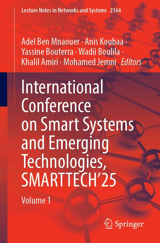International Conference on Smart Systems and Emerging Technologies, SMARTTECH’25: Volume 1 (Lecture Notes in Networks and Systems, 2164)