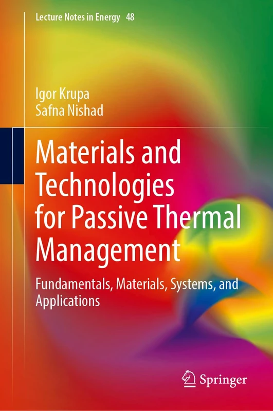 Materials and Technologies for Passive Thermal Management: Fundamentals, Materials, Systems, and Applications (Lecture Notes in Energy, 48)