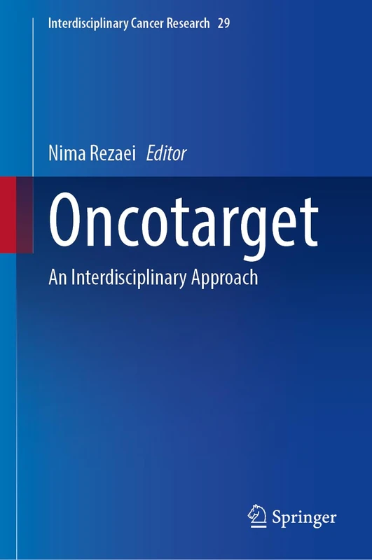 Oncotarget: An Interdisciplinary Approach (Interdisciplinary Cancer Research, 29)