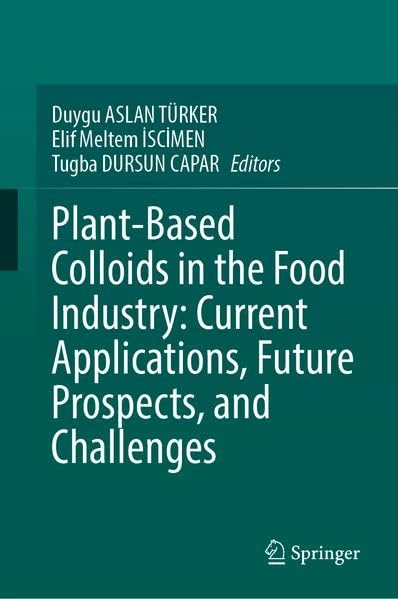 Plant-Based Colloids in the Food Industry: Current Applications, Future Prospects, and Challenges