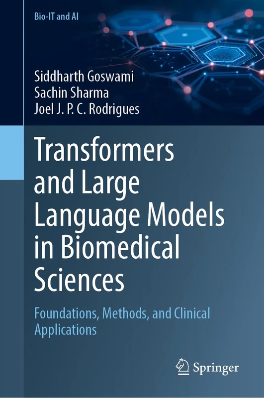 Transformers and Large Language Models in Biomedical Sciences: Foundations, Methods, and Clinical Applications (Bio-IT and AI)