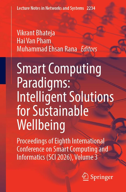 Smart Computing Paradigms: Intelligent Solutions for Sustainable Wellbeing: Proceedings of Eighth International Conference on Smart Computing and ... (Lecture Notes in Networks and Systems, 2234)