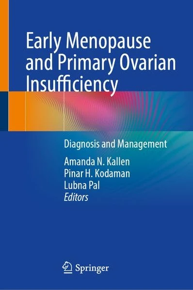 Early Menopause and Primary Ovarian Insufficiency: Diagnosis and Management